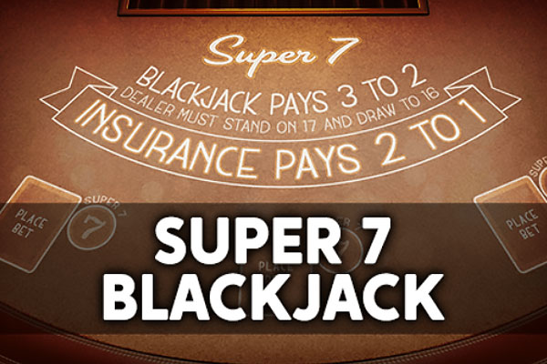 Super 7 Blackjack Super 7 Blackjack